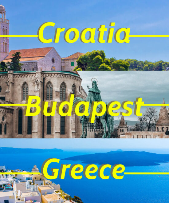 Budapest, Croatia & Greece